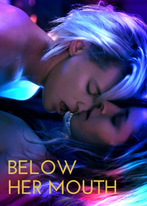 Below Her Mouth - Below Her Mouth