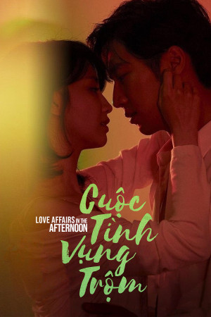 Cuộc Tình Vụng Trộm - Love Affairs in the Afternoon