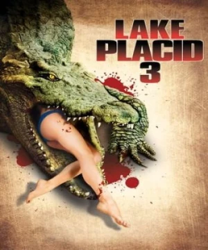 Hồ Cá Sấu 3 - Lake Placid 3