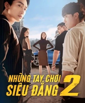 Những Tay Chơi Siêu Đẳng (phần 2)