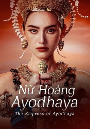 Nữ Hoàng Ayodhaya - The Empress of Ayodhaya