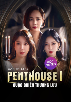 Penthouse: Cuộc Chiến Thượng Lưu Phần 1 - The Penthouse: War In Life 1