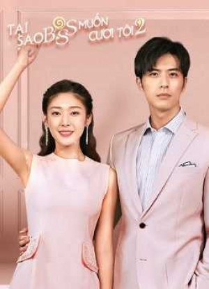 Tại Sao Boss Muốn Cưới Tôi (Phần 2) - Well Intended Love (Season 2)