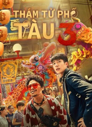 Thám Tử Phố Tàu 3 - Detective Chinatown 3